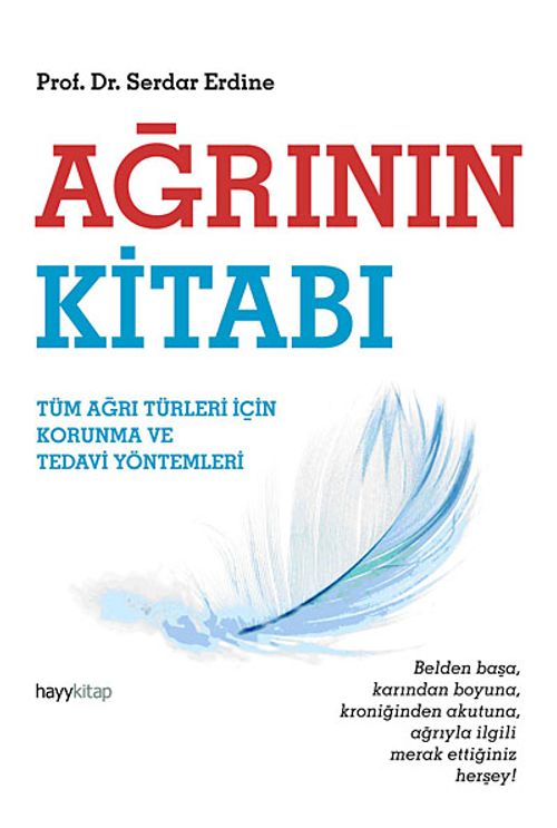 Ağrının Kitabı & Tüm Ağrı Türleri İçin Korunma ve Tedavi Yöntemleri