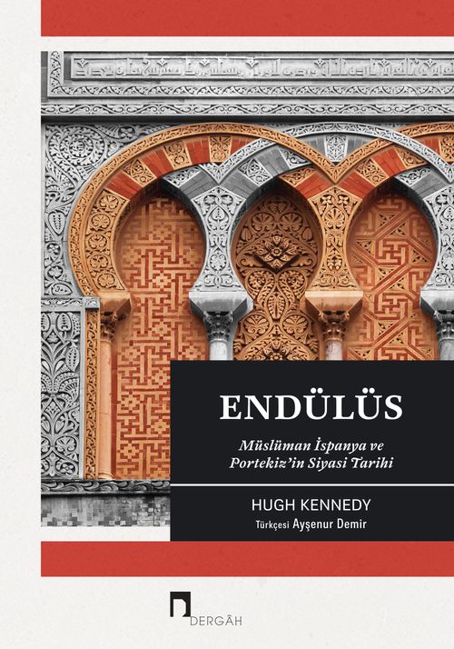 Endülüs & Müslüman İspanya ve Portekiz'in Siyasi Tarihi