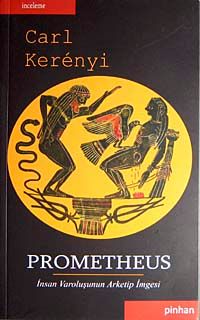 Prometheus & İnsan Varoluşunun Arketip İmgesi