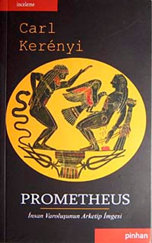 Prometheus & İnsan Varoluşunun Arketip İmgesi