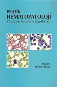 Pratik Hematopatoloji Klinik ve Patolojik Özellikleri