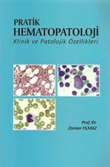 Pratik Hematopatoloji Klinik ve Patolojik Özellikleri