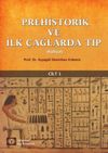 Prehistorik ve İlk &Ccedil;ağlarda Tıp K&uuml;lliyat Cilt 1