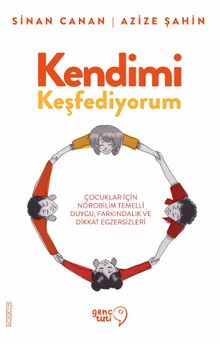 Kendimi Keşfediyorum & Çocuklar İçin Nörobilim Temelli Duygu, Farkındalık ve Dikkat Egzersizleri
