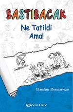 Bastıbacak / Ne Tatildi Ama!