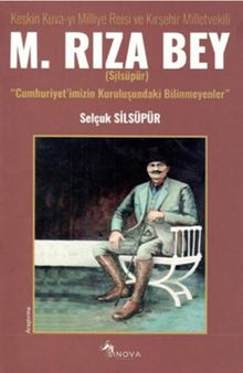 Keskin Kuva-yı Milliye Reisi ve Kırşehir Milletvekili M. Rıza Bey