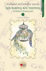 Bir Varmış Bin Yokmuş / Anadolu Masalları -5