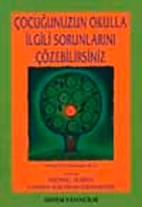 Çocuğunuzun Okulla İlgili Sorunlarını Çözebilirsiniz