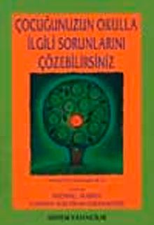 Çocuğunuzun Okulla İlgili Sorunlarını Çözebilirsiniz