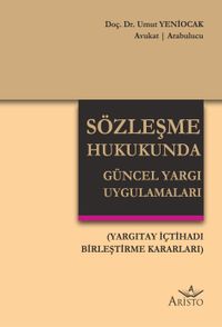 Sözleşme Hukukunda Güncel Yargı Uygulamaları