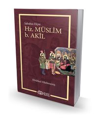 Sabahın Elçisi Hz. Müslim b. Akil