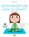 Bir Kurbağa Gibi Sakin ve Dikkatli - Aktivite Kitabı (Ücretsiz Meditasyon ve Yoga Cd’siyle Birlikte)