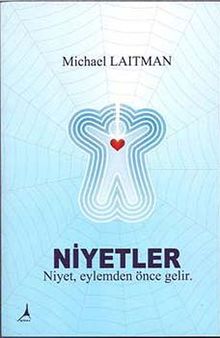Niyetler & Niyet Eylemden Önce Gelir