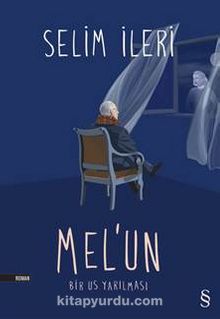 Mel'un & Bir Us Yarılması - Selim İleri