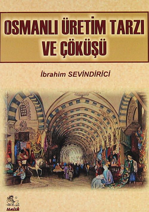 Osmanlı Üretim Tarzı ve Çöküşü