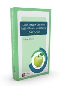 Devlet ve Sağlık Çalışanları Sağlıklı Olmanız İçin Çabalıyor Peki Ya Siz