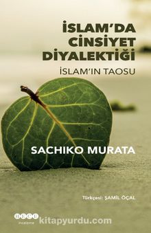 İslam’da Cinsiyet Diyalektiği İslam’ın Taosu - Sachiko Murata