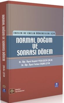 Normal Doğum ve Sonrası Dönem Ebeler ve Ebelik Öğrencileri İçin