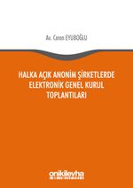 Halka Açık Anonim Şirketlerde Elektronik Genel Kurul Toplantılar