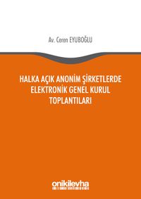 Halka Açık Anonim Şirketlerde Elektronik Genel Kurul Toplantılar