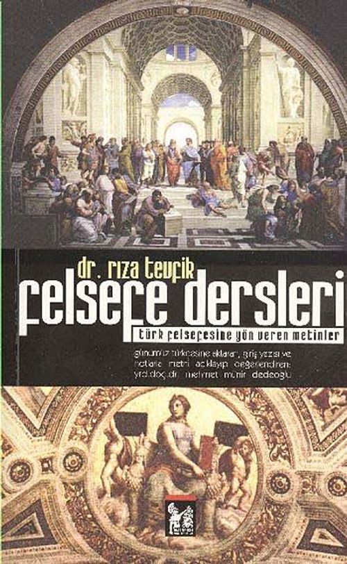 Felsefe Dersleri Türk Felsefesine Yön Veren Metinler