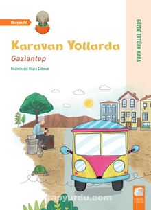 Karavan Yollarda / Gaziantep - H. Gözde Ertürk Kara
