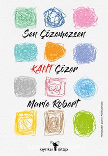 Sen Çözemezsen Kant Çözer - Marie Roberts