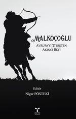Malkoçoğlu & Avrupa'yı Titreten Akıncı Beyi