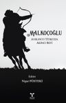 Malkoçoğlu &amp; Avrupa'yı Titreten Akıncı Beyi