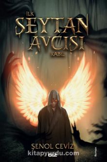 İlk Şeytan Avcısı Kabil - Şenol Ceviz