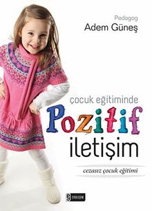 Çocuk Eğitiminde Pozitif İletişim