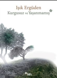 Kurgusuz ve Yaşanmamış