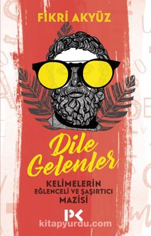 Dile Gelenler - Fikri Akyüz