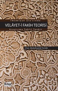 İmamiyye Şia'sında Velayet-i Fakih Teorisi & Araştırma-Tahlil-Tenkit