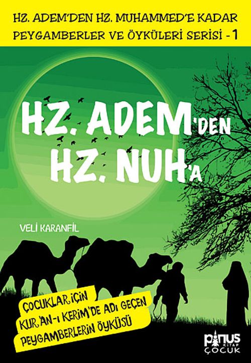 Hz. Adem'den Hz. Nuh'a & Çocuklar İçin Kur'an-ı Kerim'de Adı Geçen Peygamberlerin Öyküsü -1