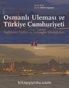 Osmanlı Uleması ve Türkiye Cumhuriyeti & Değişimin Failleri ve Geleneğin Muhafızları