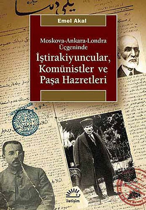 İştirakiyuncular, Komünistler ve Paşa Hazretleri & Moskova-Ankara-Londra Üçgeninde