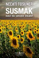 Susmak Nasıl da Yoruyor İnsanı!