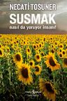 Susmak Nasıl da Yoruyor İnsanı!