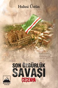 Son Özgürlük Savaşı Çeçenya