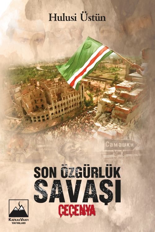 Son Özgürlük Savaşı Çeçenya