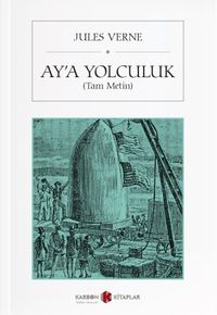 Ay’a Yolculuk (Tam Metin)