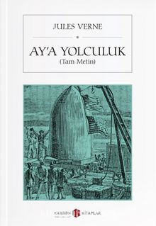 Ay’a Yolculuk (Tam Metin) - Jules Verne