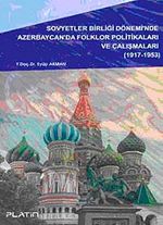 Sovyetler Birliği Dönemi'nde Azerbaycan'da Folklor Politikaları ve Çalışmaları (1917-1953)