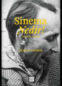 Sinema Nedir! & Bazin'in Arayışı