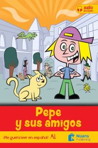 Pepe Y Sus Amigos  +Audio Descargable A1 (¡Me Gusta Leer En Español!