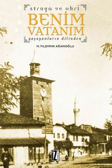 Struga ve Ohri Benim Vatanım & Yaşayanların Dilinden