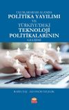 Uluslararası Alanda Politika Yayılımı ve T&uuml;rkiye'deki Teknoloji Politikalarının Gelişimi