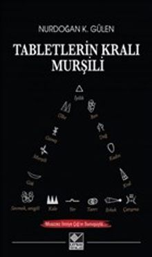 Tabletlerin Kralı Murşili