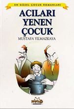 Acıları Yenen Çocuk